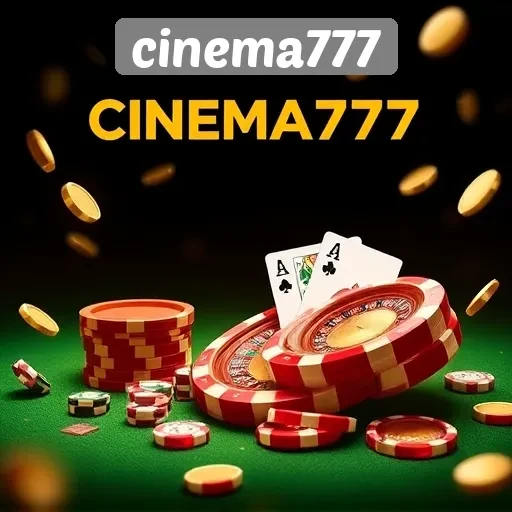 Keunggulan Cinema777 dalam Menyediakan Permainan Casino Online